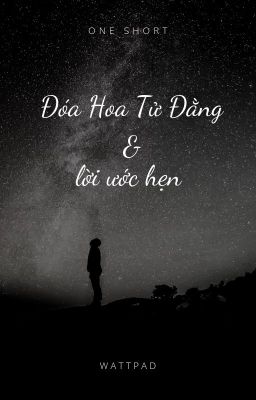 [_Short Story_] Đóa Hoa Tử Đằng và lời ước hẹn