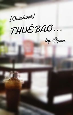 [Short] Thuê Bao...