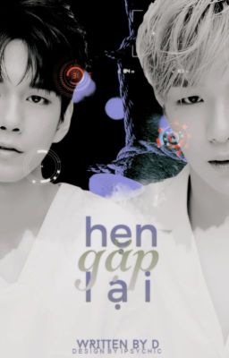 shortfic ⌲ ongniel |  hẹn gặp lại. 