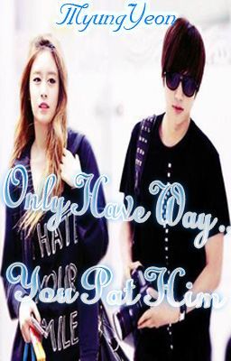 [Shortfic] Only Have Way You Pet Him - MyungYeon {Tạm Ngưng}