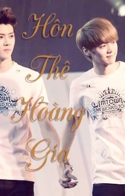 [Shortfic][SA][NC-17][HunHan] Hôn thê hoàng gia