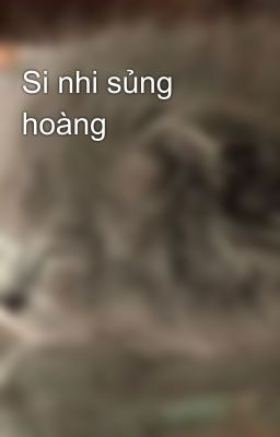 Si nhi sủng hoàng