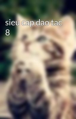 sieu cap dao tac 8