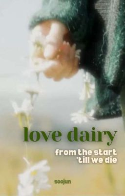 |soojun| love dairy - from the start 'till we die