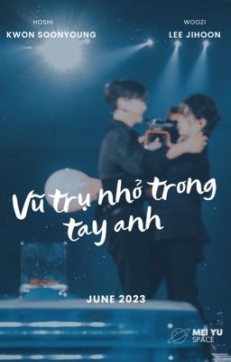 [soonhoon] Vũ trụ nhỏ trong tay anh