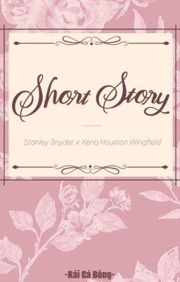 [Stanley X Xeno/StanXeno] Short Story