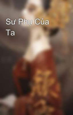 Sư Phụ Của Ta