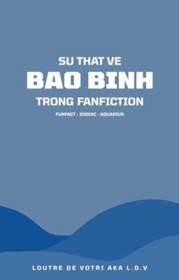 Sự thật về Bảo Bình trong Fanfiction