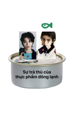 Sự trả thù của thực phẩm đông lạnh 