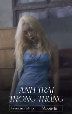 SUNGCHEN • Anh Trai Trong Trứng