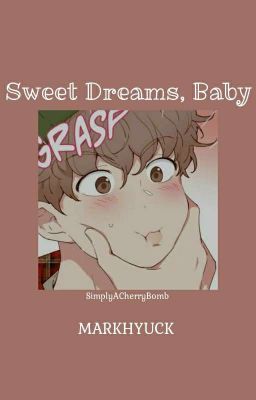 sᴡᴇᴇᴛ ᴅʀᴇᴀᴍs, ʙᴀʙʏ || ᴍᴀʀᴋʜʏᴜᴄᴋ