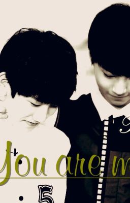 (T)(Shortfic)(KaiYuan)You Are Mine-Cậu là của tôi