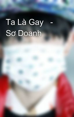 Ta Là Gay   - Sơ Doanh