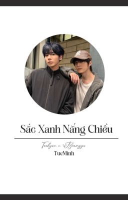 TaeGyu | Sắc Xanh Nắng Chiều 