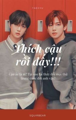 [Taegyu] Thích cậu rồi đấy !!