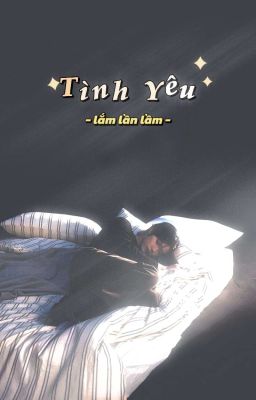 | TAEGYU | Tình Yêu Lắm Lần Lầm