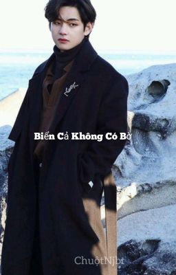 [ TaeJoon ] Biển Cả Không Có Bờ