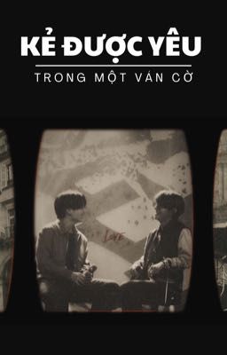TaeKook| Kẻ được yêu trong một ván cờ
