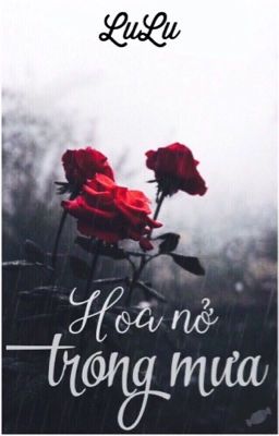 [TaeKook] [Longfic] HOA NỞ TRONG MƯA. 