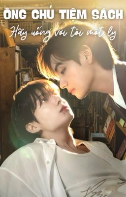 TAEKOOK - ÔNG CHỦ TIỆM SÁCH HÃY UỐNG VỚI TÔI MỘT LY ĐI