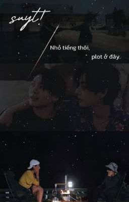 |Taekook plot| Suỵt! Nhỏ tiếng thôi, plot ở đây.