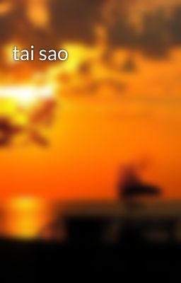 tai sao