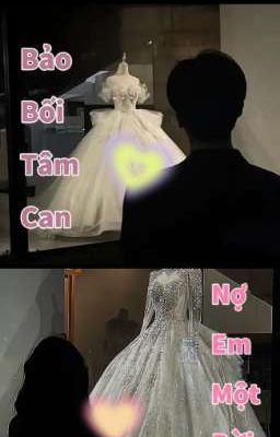 Tâm Can Bảo Bối , nợ em một đời.