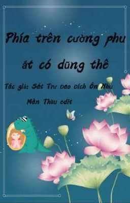 [TẠM DROP] Phía trên cường phu ắt có dũng thê --Sát Trư Đao Đích Ôn Nhu