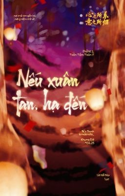 [Tâm Quy   ͟͟͞☆ 04:25] Nếu xuân tan, hạ đến