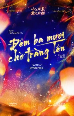[Tâm Quy   ͟͟͞☆ 22:04] Đêm ba mươi chờ trăng lên