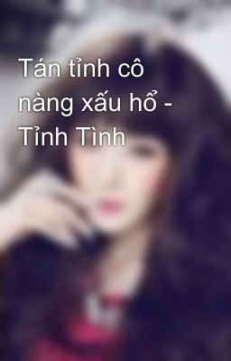 Tán tỉnh cô nàng xấu hổ - Tỉnh Tình