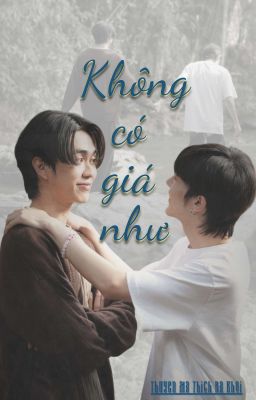 [TanFang] KHÔNG CÓ GIÁ NHƯ