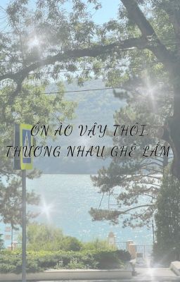 [TBTN] Ồn Ào Vậy Thôi, Thương Nhau Ghê Lắm !