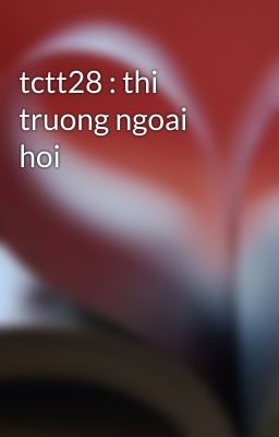 tctt28 : thi truong ngoai hoi