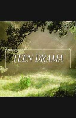 TEEN DRAMA 