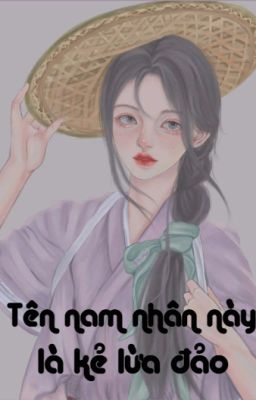 TÊN NAM NHÂN NÀY LÀ KẺ LỪA ĐẢO_ Hội Phi Đích Vu Bà.