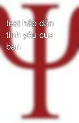 test hấp dẫn tình yêu cua ban