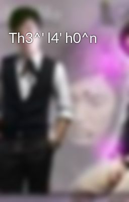 Th3^' l4' h0^n