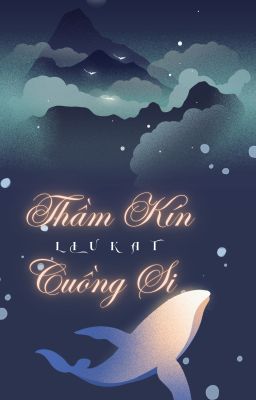 Thầm Kín Cuồng Si [LIUKAT]