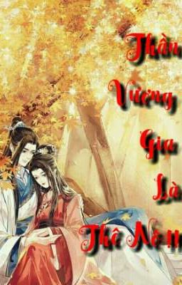 Thần Vương Gia Là Thê Nô !!