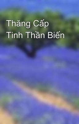 Thăng Cấp Tinh Thần Biến