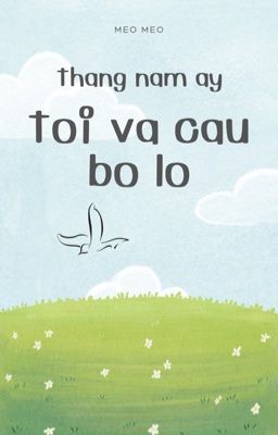 Tháng năm ấy,tôi và cậu bỏ lỡ.