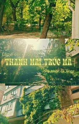 Thanh mai trúc mã | LazyFeel x you