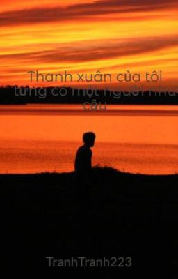 Thanh xuân của tôi từng có một người như cậu