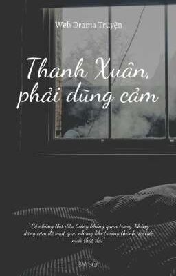 Thanh Xuân, phải dũng cảm [FULL]