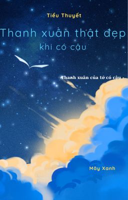 Thanh xuân thật đẹp khi có cậu