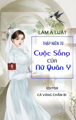 Thập Niên 70: Cuộc Sống Của Nữ Quân Y