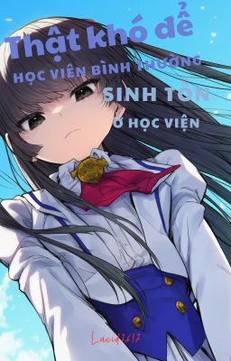 Thật khó để học viên bình thường sinh tồn ở học viện