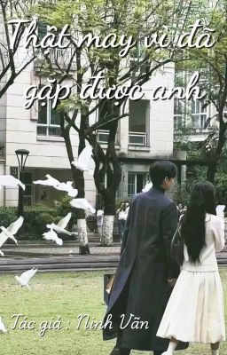 Thật may vì đã gặp được anh