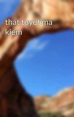 that tuyet ma  kiem